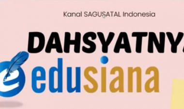 Menulis itu tidak sesulit yang dibayangkan ! " Dasyatnya EDUSIANA"