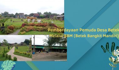 Pemberdayaan Pemuda Desa Melalui BBM (Betek Bangkit Mandiri)