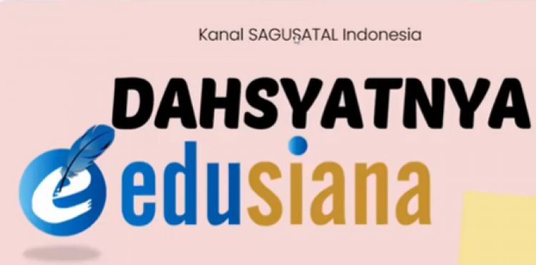 Menulis itu tidak sesulit yang dibayangkan ! " Dasyatnya EDUSIANA"