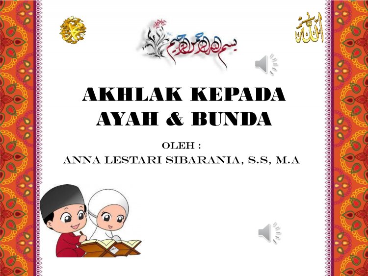 Akhlak kepada Ayah dan Bunda