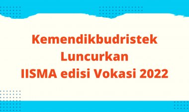 Kemendikbudristek Meluncurkan IISMA edisi Vokasi 2022
