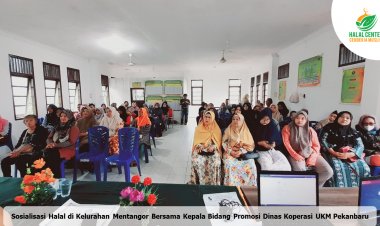 Sosialisasi Halal di Kelurahan Mentangor Bersama Kepala Bidang Promosi Dinas Koperasi UKM Kota Pekanbaru