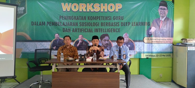 MGMP Sosiologi MA Jawa Timur Gelar Workshop :  Peningkatan Kompetensi Guru dalam Pembelajaran Sosiologi Berbasis Deep Learning dan Artificial Intelligence
